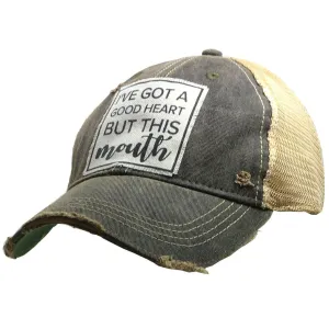 I've Got A Good Heart But This Mouth Trucker Cap Hat